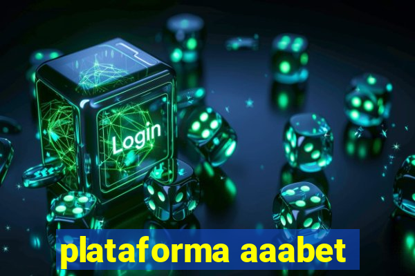 plataforma aaabet